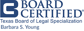 Board Certified- Texas board of legal specialization